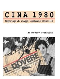 Cina 1980 - Reportage di viaggi, costume e attualità