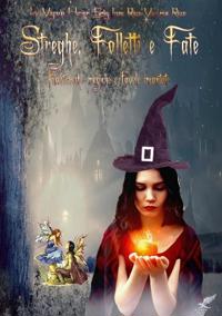 Streghe, Folletti E Fate, Filastrocche Magiche E Favole Incantate
