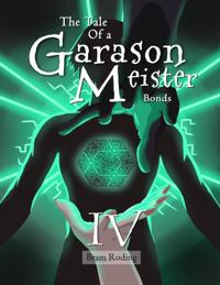 Tale of a Garason Meister Part IV