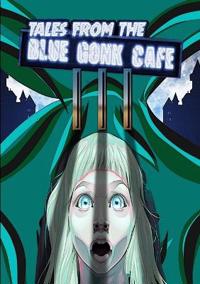 Tales from the Blue Gonk Cafe