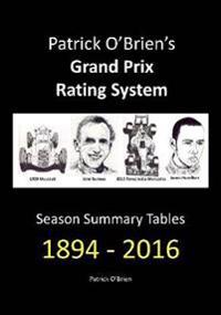 Patrick O’Brien’s Grand Prix Rating System: Season Summary Tables 1894 – 2016