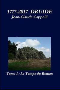 1717-2017 DRUIDE Tome 1 Le Temps du Roman