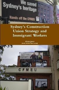 Sydney's Construction Union Strategy and Immigrant Workers
