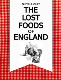 Lost Foods of England