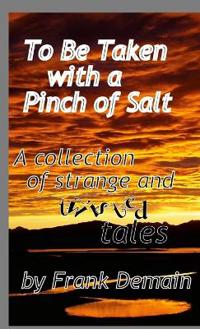 To Be Taken with a Pinch of Salt