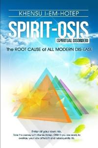 SPIRIT - OSIS, the Root Cause of All Modern Dis-ease