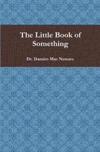 Bokomslag för "The Little Book of Something"