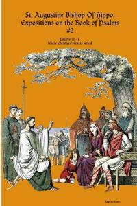 Saint Augustine, Bishop Of Hippo. Expositions on the Book of Psalms #2