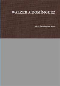 WALZER A.DOMÍNGUEZ