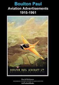 Boulton Paul Aviation Advertisements 1915–1961