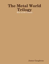 Metal World Trilogy: Rise of the Clones