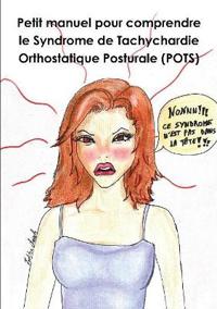 Petit manuel pour comprendre le Syndrome de Tachychardie Orthostatique Posturale