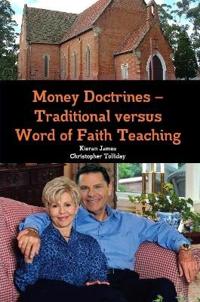Bokomslag for "Money Doctrines - Traditional versus Word of Faith Teaching"