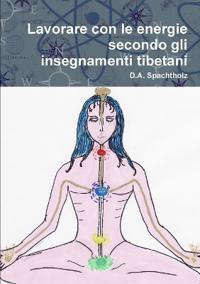 Lavorare con le energie secondo gli insegnamenti tibetani