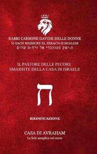 RIEDIFICAZIONE RIUNIFICAZIONE RESURREZIONE-08 - chet - IL PASTORE DELLE PECORE SMARRITE DELLA CASA DI ISRAELE