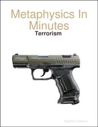 Metaphysics In Minutes: Terrorism