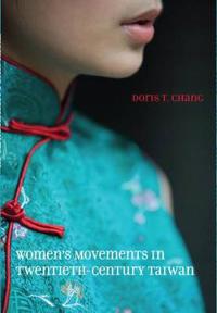 Women's Movements in Twentieth-Century Taiwan