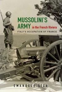 Mussolini's Army in the French Riviera