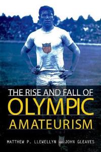 Bokomslag för "The Rise and Fall of Olympic Amateurism"