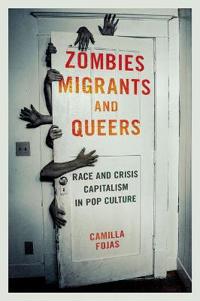 Zombies, Migrants, and Queers
