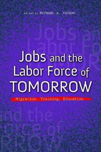 Bokomslag för "Jobs and the Labor Force of Tomorrow"