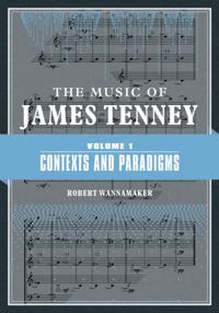Music of James Tenney: Volume 1
