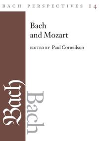 Bach Perspectives, Volume 14: Bach and Mozart
