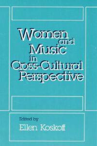 Women and Music in Cross-Cultural Perspective