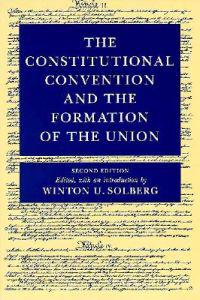 The Constitutional Convention and Formation of Union