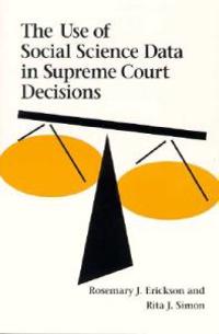 The Use of Social Science Data in Supreme Court Decisions