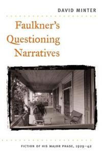 Faulkner's Questioning Narratives