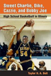 Kirjan kansi "Sweet Charlie, Dike, Cazzie, and Bobby Joe"