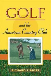 Golf and the American Country Club