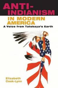 Anti-Indianism in Modern America