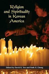 Bokomslag för "Religion and Spirituality in Korean America"