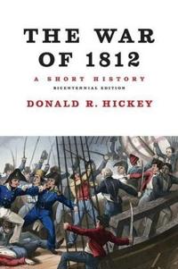 The War of 1812, a Short History