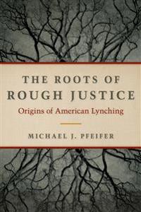 The Roots of Rough Justice
