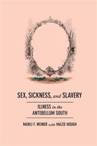 Bokomslag för "Sex, Sickness, and Slavery"