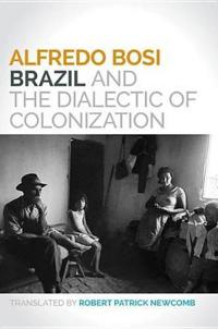 Bokomslag for "Brazil and the Dialectic of Colonization"
