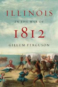 Bokomslag för "Illinois in the War of 1812"
