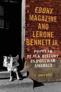 Bokomslag för "Ebony Magazine and Lerone Bennett Jr."