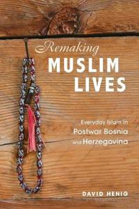Bokomslag för "Remaking Muslim Lives"