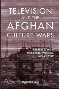 Bokomslag för "Television and the Afghan Culture Wars"