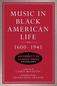 Bokomslag för "Music in Black American Life, 1600-1945"