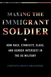 Bokomslag för "Making the Immigrant Soldier"