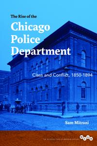 Bokomslag för "The Rise of the Chicago Police Department"