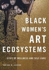 Bokomslag för "Black Women's Art Ecosystems"