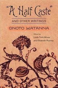 &quote;A Half Caste&quote; and Other Writings