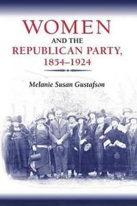 Women and the Republican Party, 1854-1924
