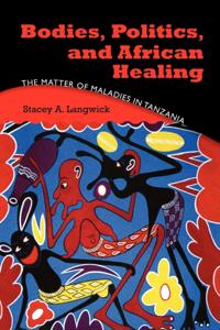 Bodies, Politics, and African Healing